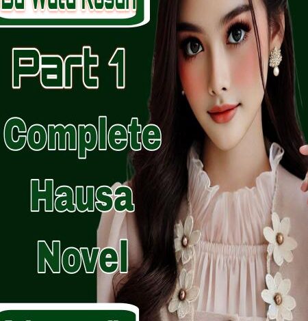 WATA UWA 1 COMPLETE HAUSA NOVELS txt