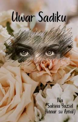 UWAR SADIKU COMPLT BY SAKINA YAZID.txt UWAR SADIKU COMPLT BY SAKINA YAZIDtxt